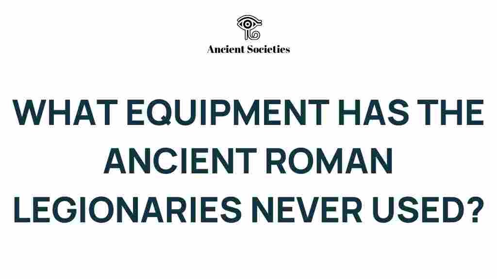 roman-legionaries-forgotten-tools