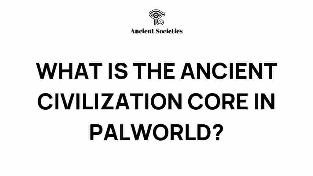 palworld-ancient-civilization-core