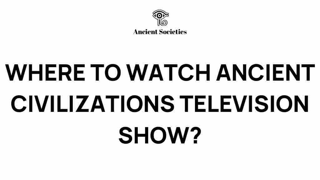 watch-ancient-civilizations