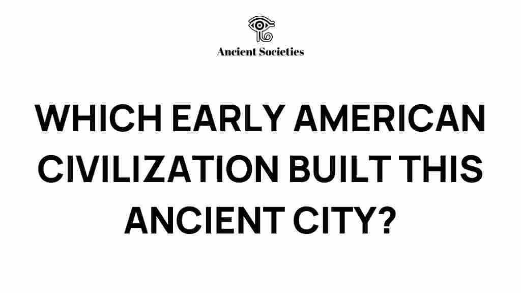 ancient-civilizations/uncover-americas-ancient-city