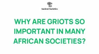 The Vital Role of Griots: Guardians of African Heritage