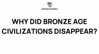 Unraveling the Mystery: Why Did Bronze Age Civilizations Vanish?