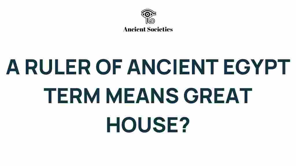 pharaoh-great-house-meaning