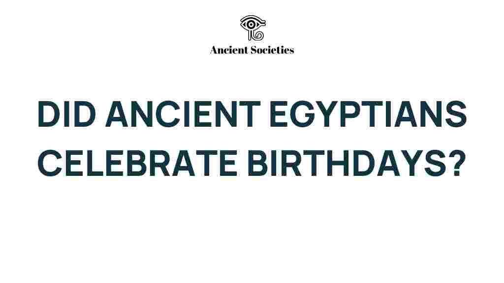 ancient-egyptians-celebrate-birthdays