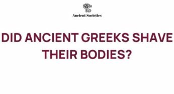 Unveiling Ancient Greeks: Did They Really Shave Their Bodies?
