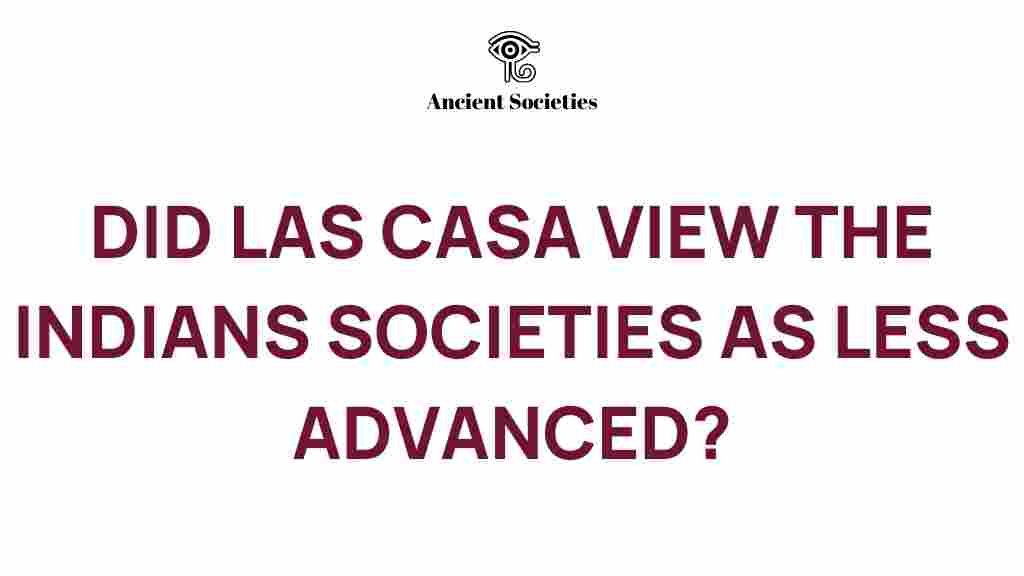 las-casas-indigenous-societies-inferior