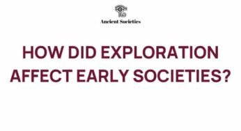 Unveiling the Impact of Exploration on Early Societies