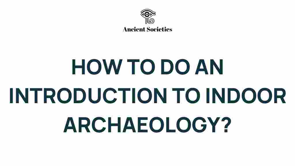 indoor-archaeology-guide