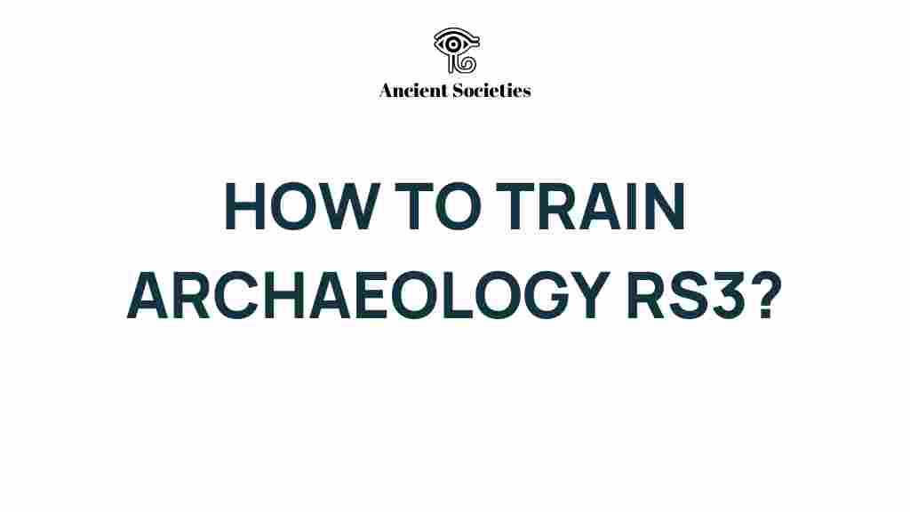 how-to-train-archaeology-rs3