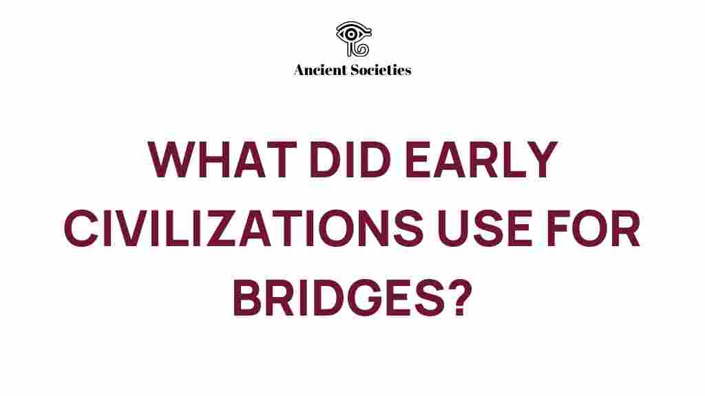 exploring-bridges-early-civilizations