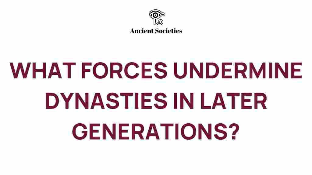 dynasties-undermine-forces