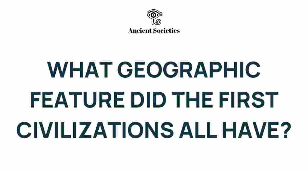 geographic-feature-early-civilizations