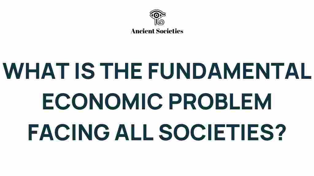 fundamental-economic-problem-societies