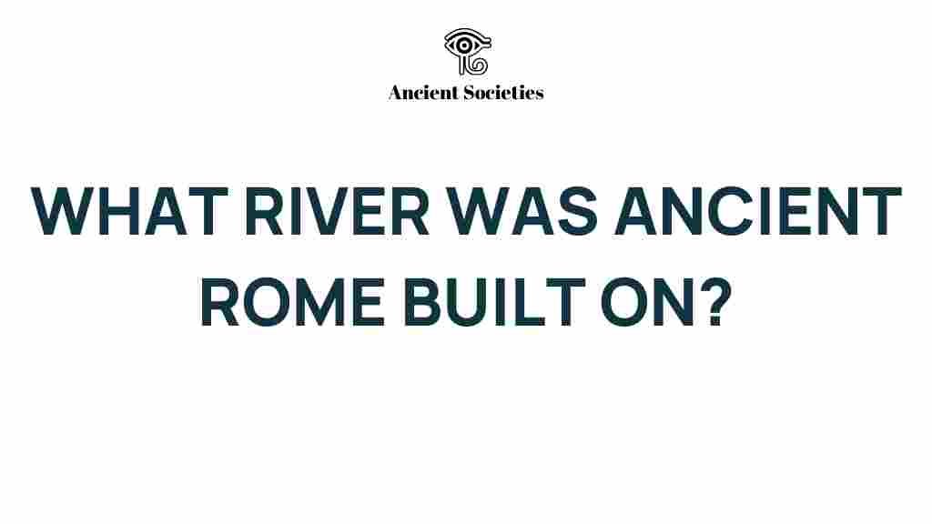 ancient-rome-tiber-river-secrets