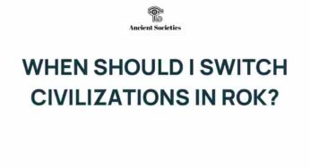 The Right Time to Switch Civilizations in Rise of Kingdoms
