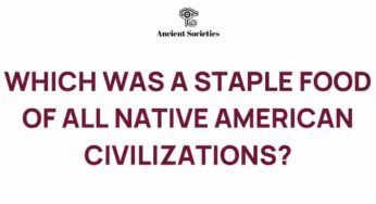 Uncovering the Staple Food that Fueled Native American Civilizations