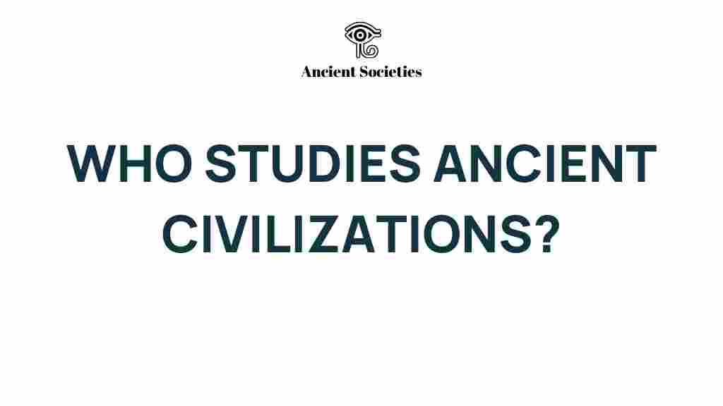 who-studies-ancient-civilizations