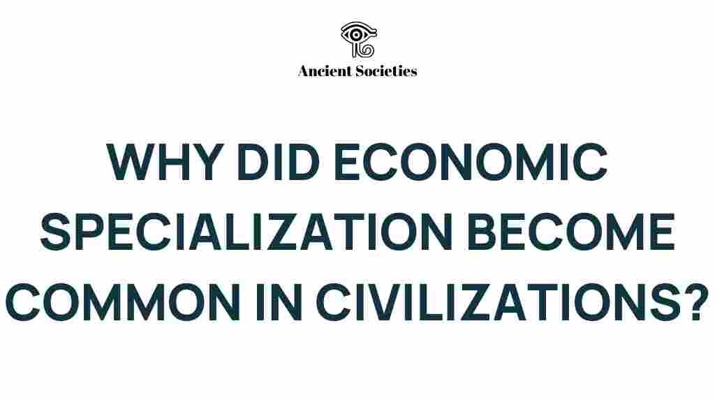 economic-specialization-civilizations